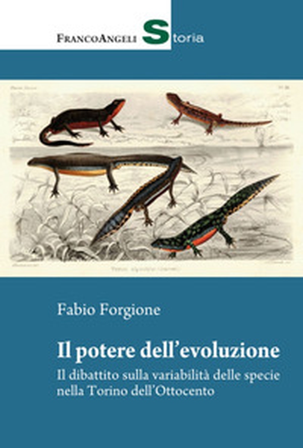 Il potere dell'evoluzione. Il dibattito sulla variabilità delle specie nella Torino dell'Ottocento - Librerie.coop Il potere dell'evoluzione. Il dibattito sulla variabilità delle specie nella Torino dell'Ottocento - Librerie.coop