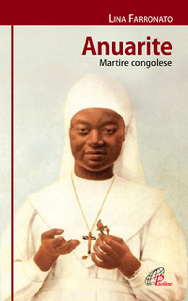Anuarite. Martire congolese - Librerie.coop Anuarite. Martire congolese - Librerie.coop