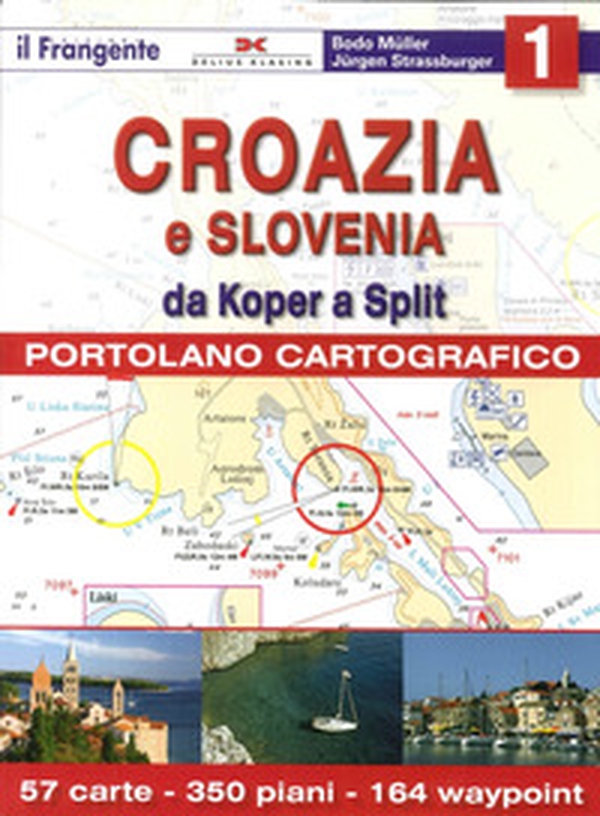 Croazia e Slovenia. Portolano cartografico - Librerie.coop Croazia e Slovenia. Portolano cartografico - Librerie.coop