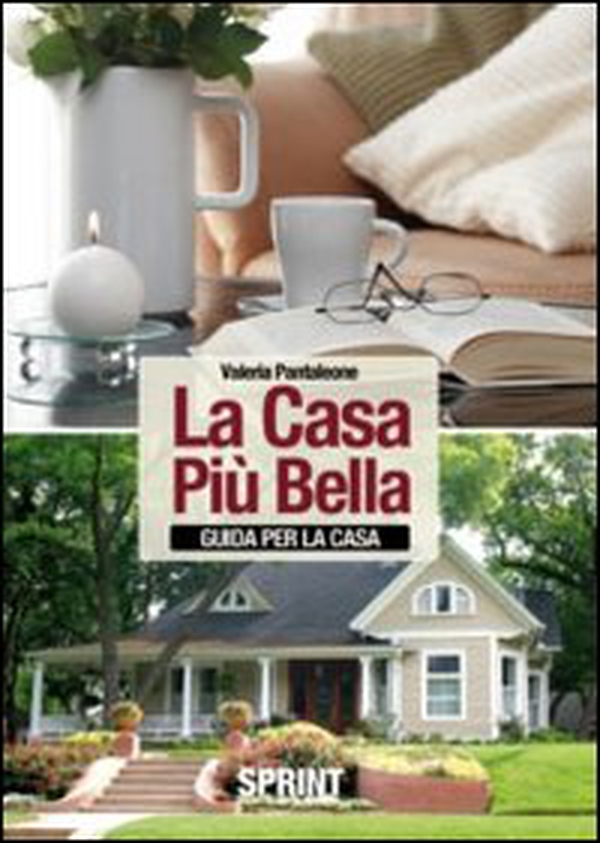 La casa più bella. Guida per la casa - Librerie.coop La casa più bella. Guida per la casa - Librerie.coop