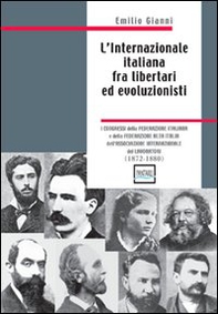 L'internazionale italiana fra libertari ed evoluzionisti (1872-1880) - Librerie.coop