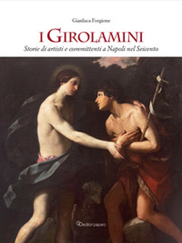 I Girolamini. Storie di artisti e committenti a Napoli nel Seicento - Librerie.coop I Girolamini. Storie di artisti e committenti a Napoli nel Seicento - Librerie.coop