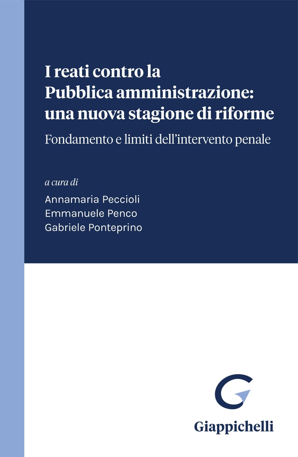 I reati contro la Pubblica amministrazione: una nuova stagione di riforme - Librerie.coop I reati contro la Pubblica amministrazione: una nuova stagione di riforme - Librerie.coop