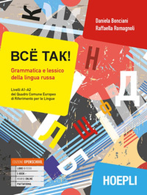 Bcë tak! Grammatica e lessico della lingua russa. Livelli A1-A2 del quadro comune europeo di riferimento per le lingue - Librerie.coop Bcë tak! Grammatica e lessico della lingua russa. Livelli A1-A2 del quadro comune europeo di riferimento per le lingue - Librerie.coop