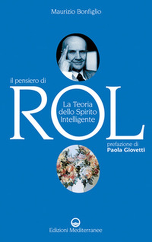 Il pensiero di Rol. La teoria dello spirito intelligente - Librerie.coop Il pensiero di Rol. La teoria dello spirito intelligente - Librerie.coop