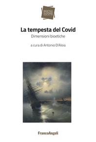 La tempesta del Covid. Dimensioni bioetiche - Librerie.coop