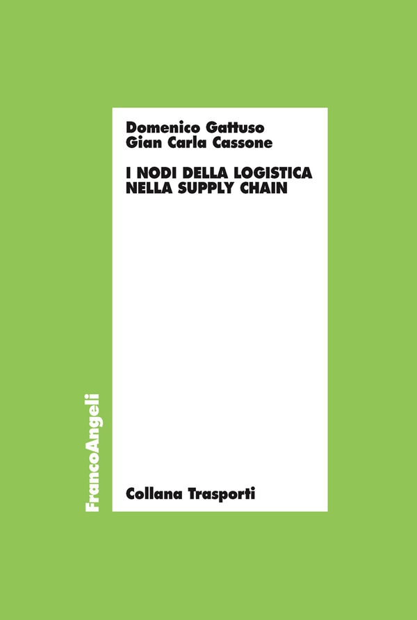 I nodi della logistica nella supply chain - Librerie.coop I nodi della logistica nella supply chain - Librerie.coop