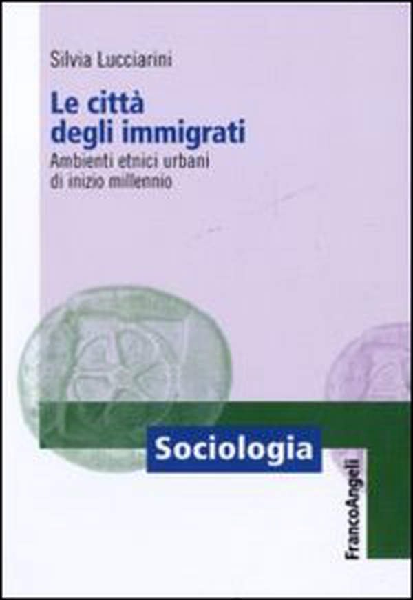 Le città degli immigrati. Ambienti etnici urbani di inizio millennio - Librerie.coop Le città degli immigrati. Ambienti etnici urbani di inizio millennio - Librerie.coop