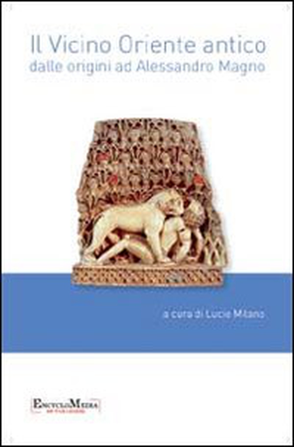 Il vicino Oriente antico dalle origini ad Alessandro Magno - Librerie.coop Il vicino Oriente antico dalle origini ad Alessandro Magno - Librerie.coop