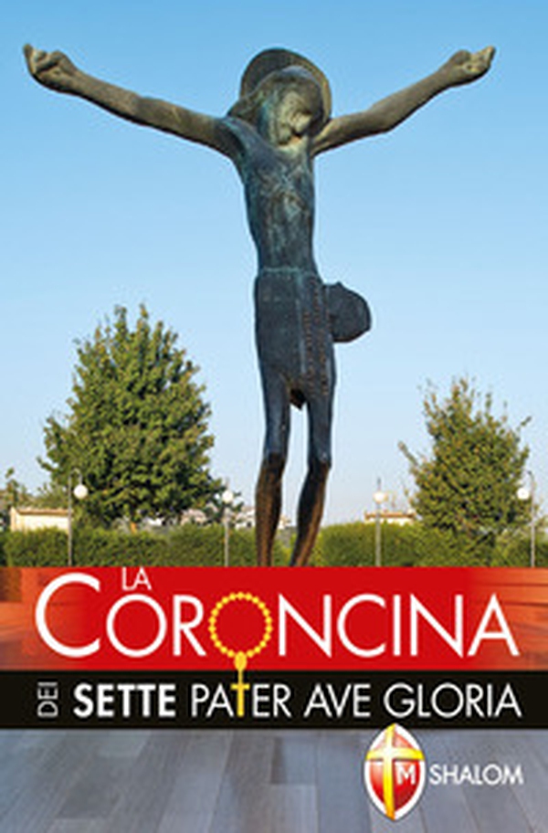 La Coroncina dei sette Pater Ave Gloria - Librerie.coop La Coroncina dei sette Pater Ave Gloria - Librerie.coop