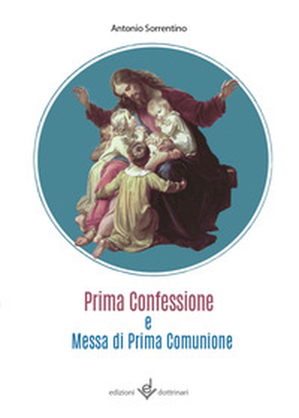 Prima confessione e messa di prima comunione - Librerie.coop Prima confessione e messa di prima comunione - Librerie.coop
