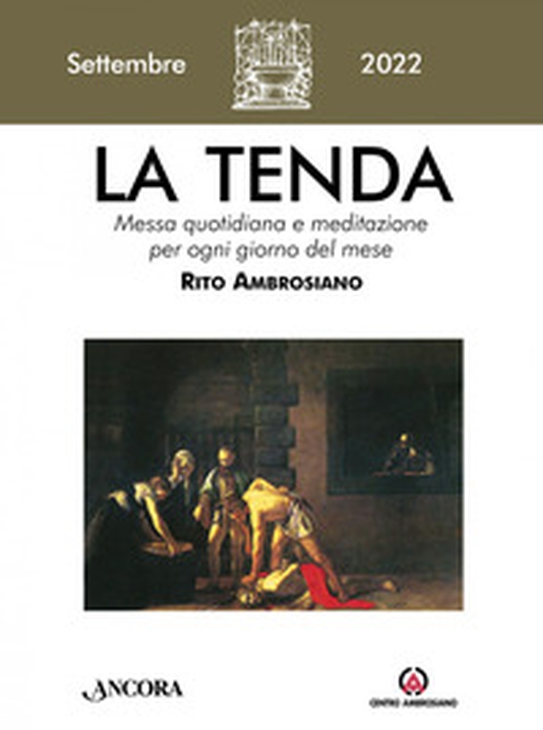 La tenda. Messa quotidiana e meditazione per ogni giorno del mese. Rito Ambrosiano - Librerie.coop La tenda. Messa quotidiana e meditazione per ogni giorno del mese. Rito Ambrosiano - Librerie.coop