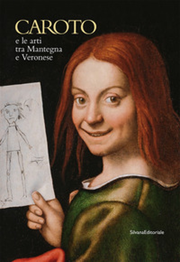 Caroto e le arti tra Mantegna e Veronese. Ediz. italiana e inglese - Librerie.coop Caroto e le arti tra Mantegna e Veronese. Ediz. italiana e inglese - Librerie.coop