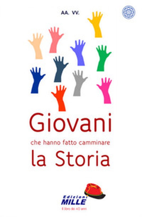 Giovani che hanno fatto camminare la storia - Librerie.coop Giovani che hanno fatto camminare la storia - Librerie.coop