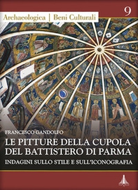 Le pitture della cupola del battistero di Frascati. Indagine sullo stile e sull'iconografia - Librerie.coop