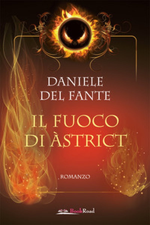 Il fuoco di Àstrict - Librerie.coop Il fuoco di Àstrict - Librerie.coop