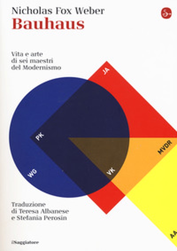 Bauhaus. Vita e arte di sei maestri del Modernismo - Librerie.coop Bauhaus. Vita e arte di sei maestri del Modernismo - Librerie.coop