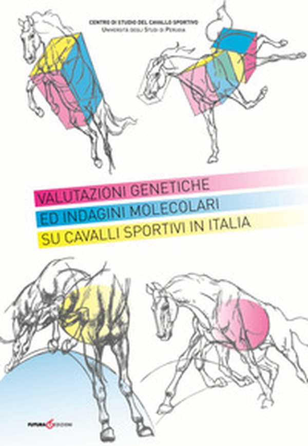 Valutazioni genetiche ed indagini molecolari su cavalli sportivi in Italia - Librerie.coop Valutazioni genetiche ed indagini molecolari su cavalli sportivi in Italia - Librerie.coop