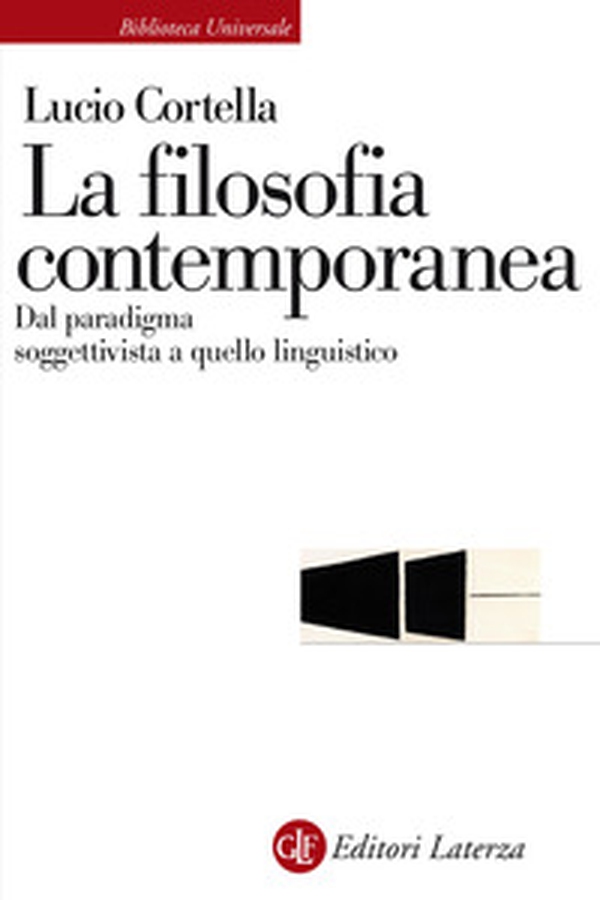 La filosofia contemporanea. Dal paradigma soggettivista a quello linguistico - Librerie.coop La filosofia contemporanea. Dal paradigma soggettivista a quello linguistico - Librerie.coop