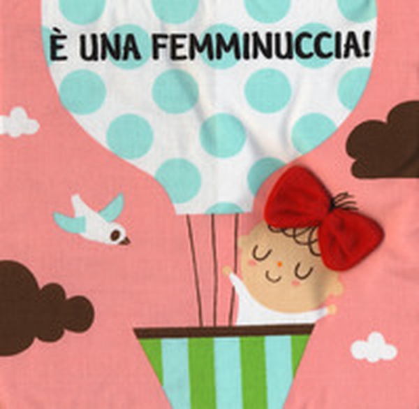 È una femminuccia! Imparare giocando - Librerie.coop È una femminuccia! Imparare giocando - Librerie.coop