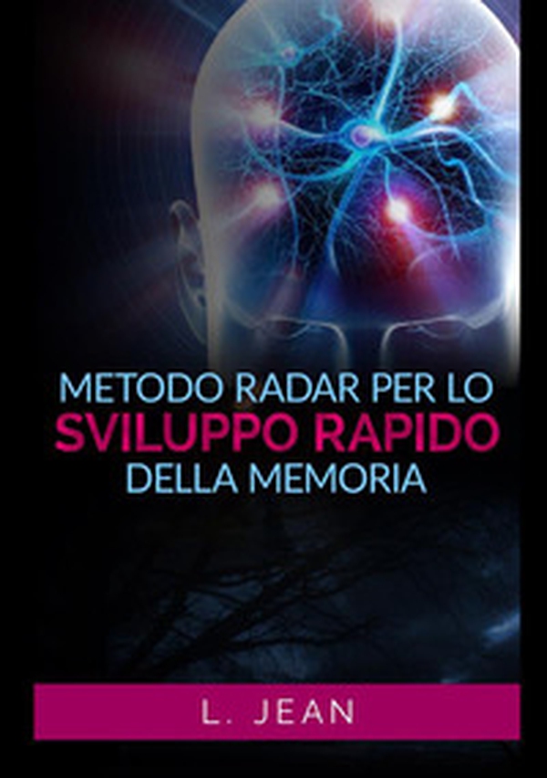 Metodo Radar per lo sviluppo rapido della memoria - Librerie.coop Metodo Radar per lo sviluppo rapido della memoria - Librerie.coop