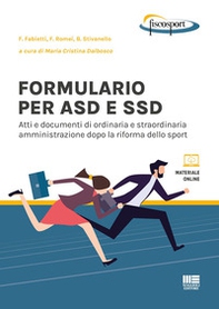 Formulario per ASD e SSD. Atti e documenti di ordinaria e straordinaria amministrazione dopo la riforma dello sport - Librerie.coop