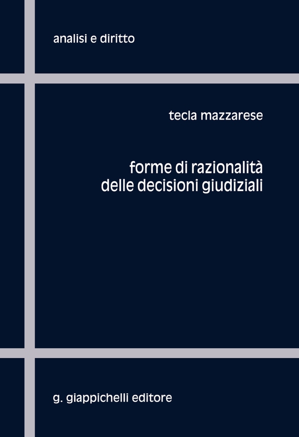 Forme di razionalità delle decisioni giudiziali - Librerie.coop Forme di razionalità delle decisioni giudiziali - Librerie.coop