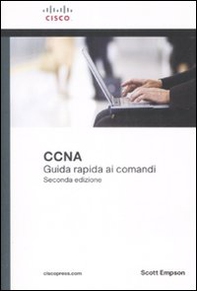 Cisco CCNA. Guida rapida ai comandi - Librerie.coop