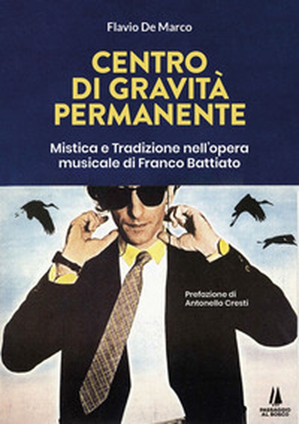 Centro di gravità permanente. Mistica e tradizione nell'opera musicale di Franco Battiato - Librerie.coop Centro di gravità permanente. Mistica e tradizione nell'opera musicale di Franco Battiato - Librerie.coop