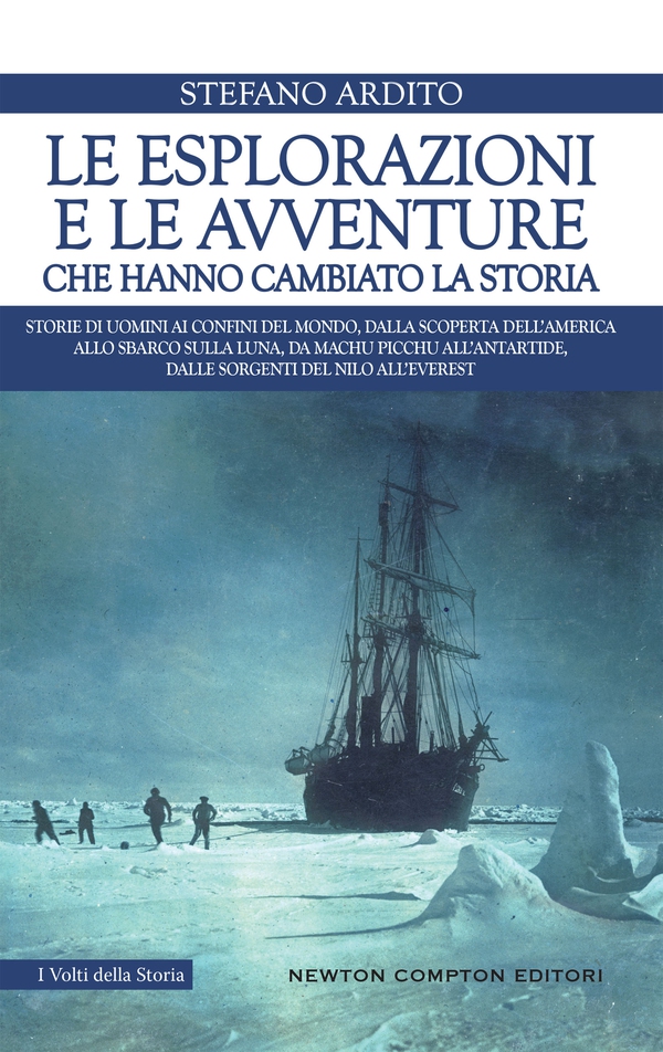 Le esplorazioni e le avventure che hanno cambiato la storia - Librerie.coop Le esplorazioni e le avventure che hanno cambiato la storia - Librerie.coop