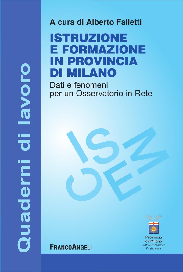 Istruzione e formazione in provincia di Milano. Dati e fenomeni per un Osservatorio in Rete - Librerie.coop Istruzione e formazione in provincia di Milano. Dati e fenomeni per un Osservatorio in Rete - Librerie.coop