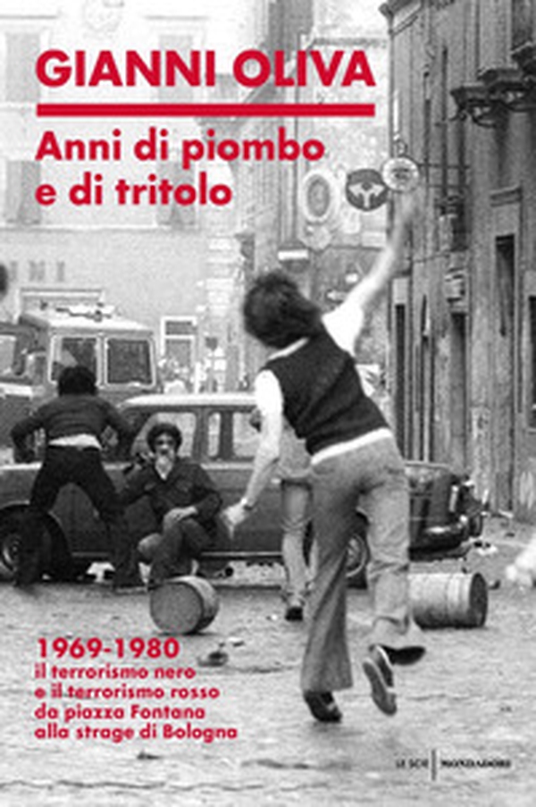 Anni di piombo e di tritolo. 1969-1980. Il terrorismo nero e il terrorismo rosso da piazza Fontana alla strage di Bologna - Librerie.coop Anni di piombo e di tritolo. 1969-1980. Il terrorismo nero e il terrorismo rosso da piazza Fontana alla strage di Bologna - Librerie.coop