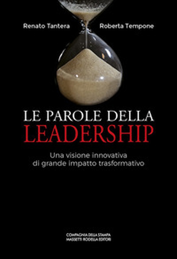 Le parole della leadership. Una visione innovativa di grande impatto trasformativo - Librerie.coop Le parole della leadership. Una visione innovativa di grande impatto trasformativo - Librerie.coop