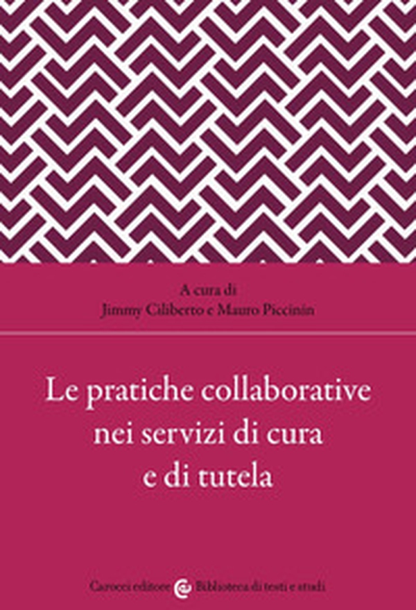 Le pratiche collaborative nei servizi di cura e di tutela - Librerie.coop Le pratiche collaborative nei servizi di cura e di tutela - Librerie.coop