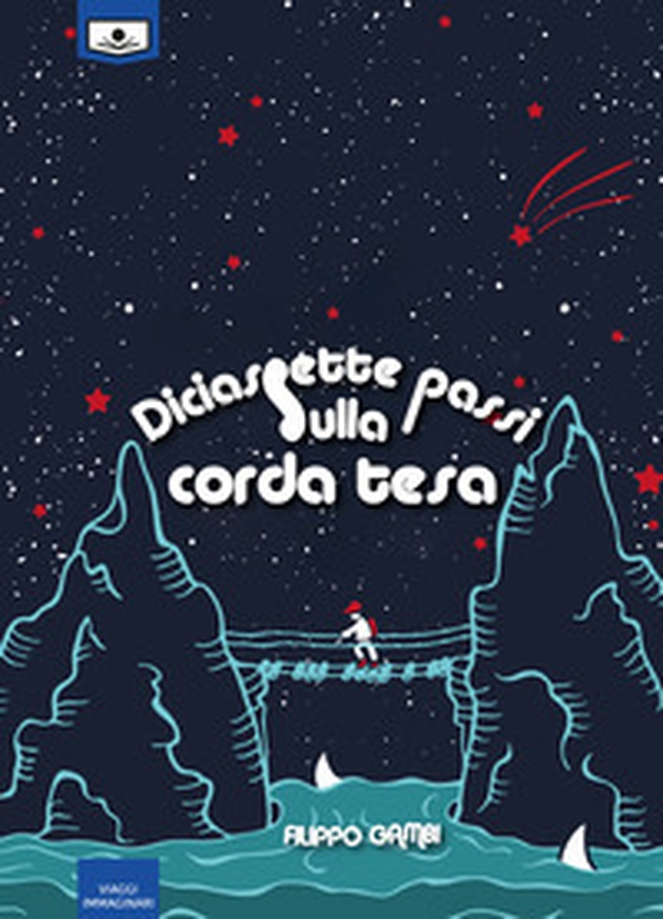 Diciassette passi sulla corda tesa - Librerie.coop Diciassette passi sulla corda tesa - Librerie.coop