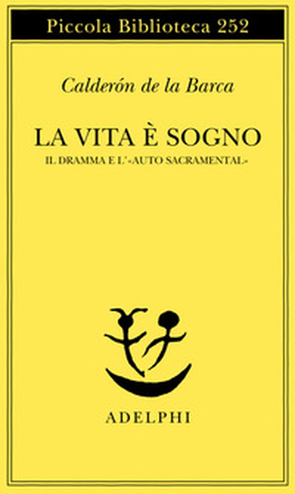 La vita è sogno. Il dramma e l'«Auto sacramental» - Librerie.coop La vita è sogno. Il dramma e l'«Auto sacramental» - Librerie.coop
