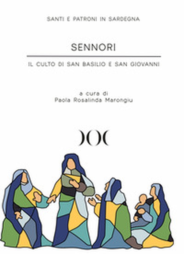Sennori. Il culto di San Basilio e San Giovanni - Librerie.coop Sennori. Il culto di San Basilio e San Giovanni - Librerie.coop