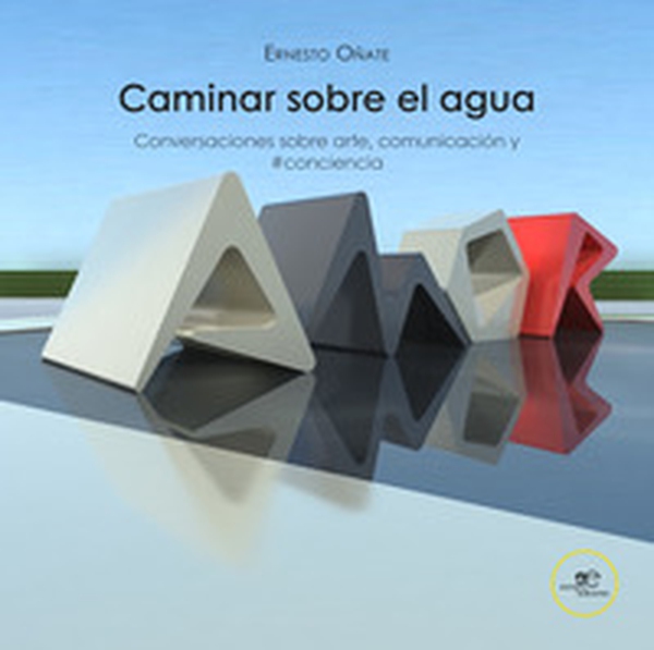 Caminar sobre el agua. Conversaciones sobre arte, comunicación y #conciencia - Librerie.coop Caminar sobre el agua. Conversaciones sobre arte, comunicación y #conciencia - Librerie.coop