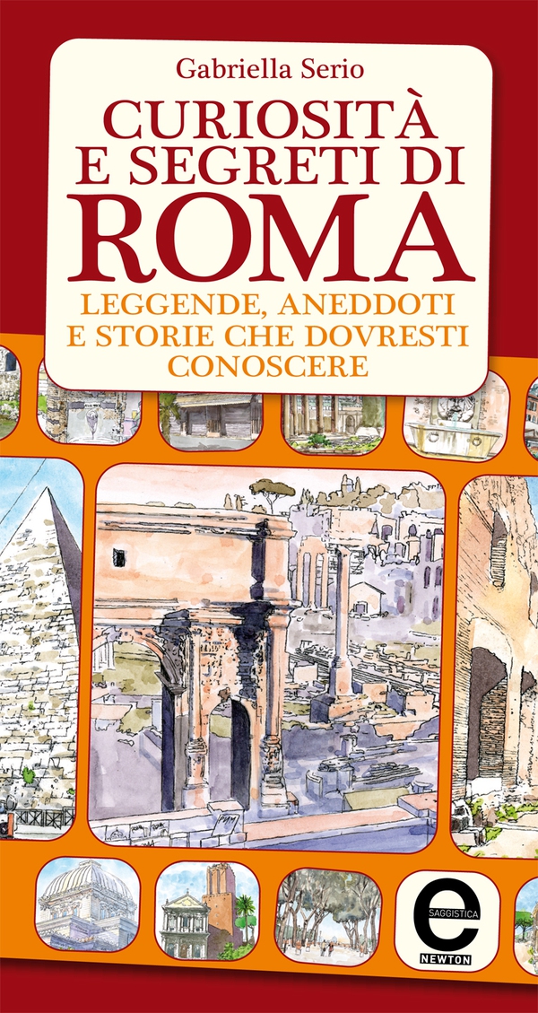 Curiosità e segreti di Roma - Librerie.coop Curiosità e segreti di Roma - Librerie.coop