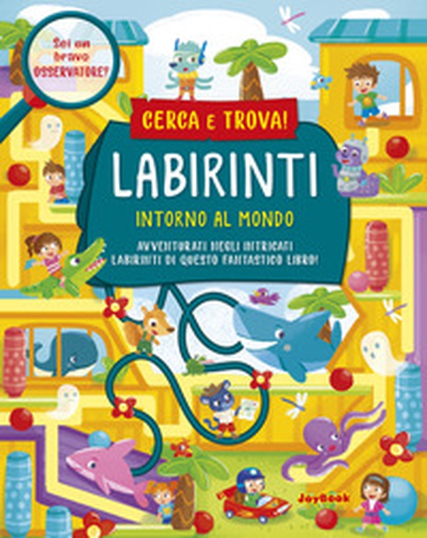 Intorno al mondo. Labirinti - Librerie.coop Intorno al mondo. Labirinti - Librerie.coop
