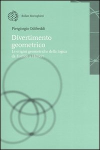 Divertimento geometrico. Le origini geometriche della logica da Euclide a Hilbert - Librerie.coop