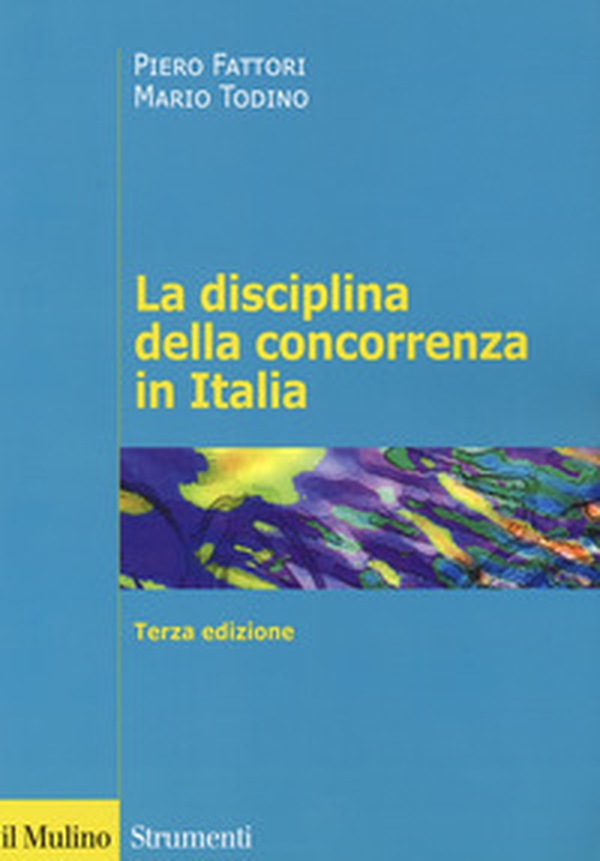 La disciplina della concorrenza in Italia - Librerie.coop La disciplina della concorrenza in Italia - Librerie.coop