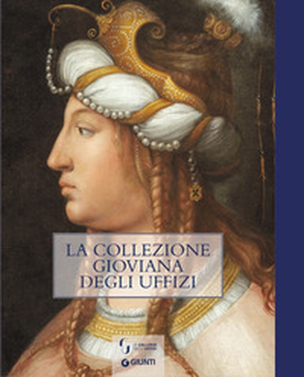 La collezione gioviana degli Uffizi - Librerie.coop La collezione gioviana degli Uffizi - Librerie.coop
