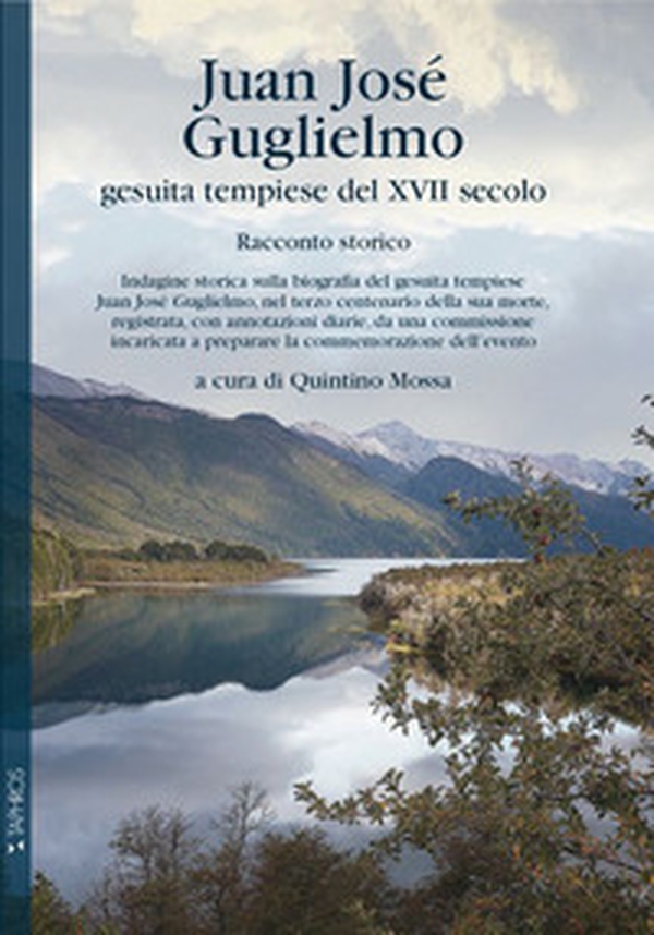 Juan José Guglielmo. Un gesuita tempiese del XVII secolo - Librerie.coop Juan José Guglielmo. Un gesuita tempiese del XVII secolo - Librerie.coop