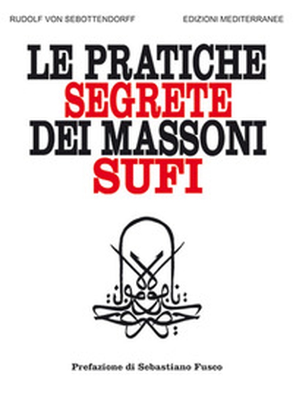 Le pratiche segrete dei massoni sufi - Librerie.coop Le pratiche segrete dei massoni sufi - Librerie.coop
