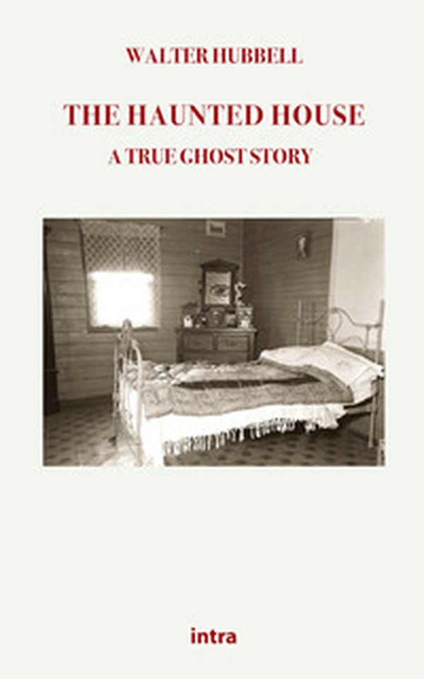 The haunted house. A true ghost story - Librerie.coop The haunted house. A true ghost story - Librerie.coop
