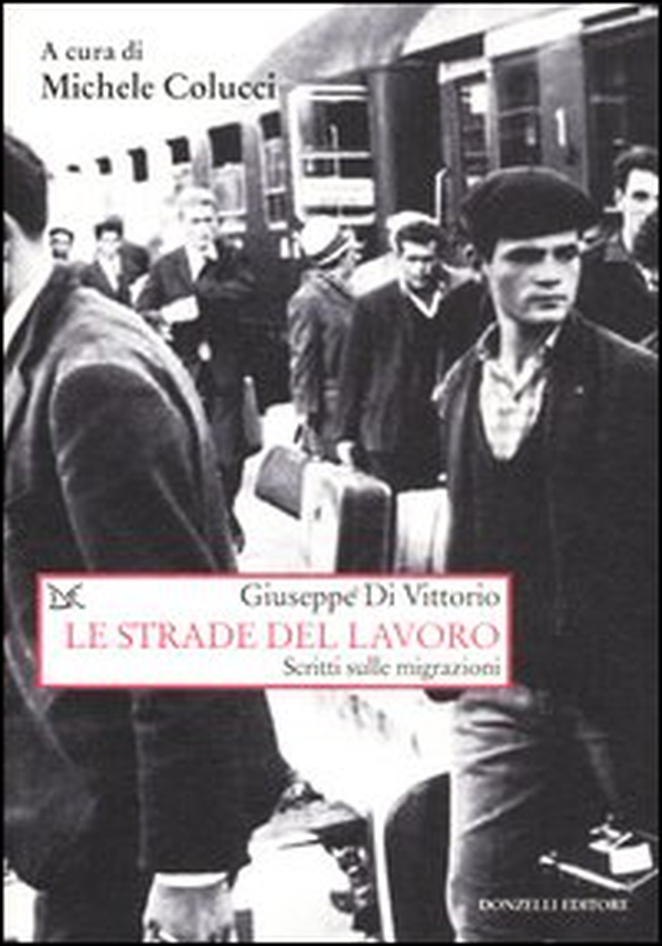 Le strade del lavoro. Scritti sulle migrazioni - Librerie.coop Le strade del lavoro. Scritti sulle migrazioni - Librerie.coop