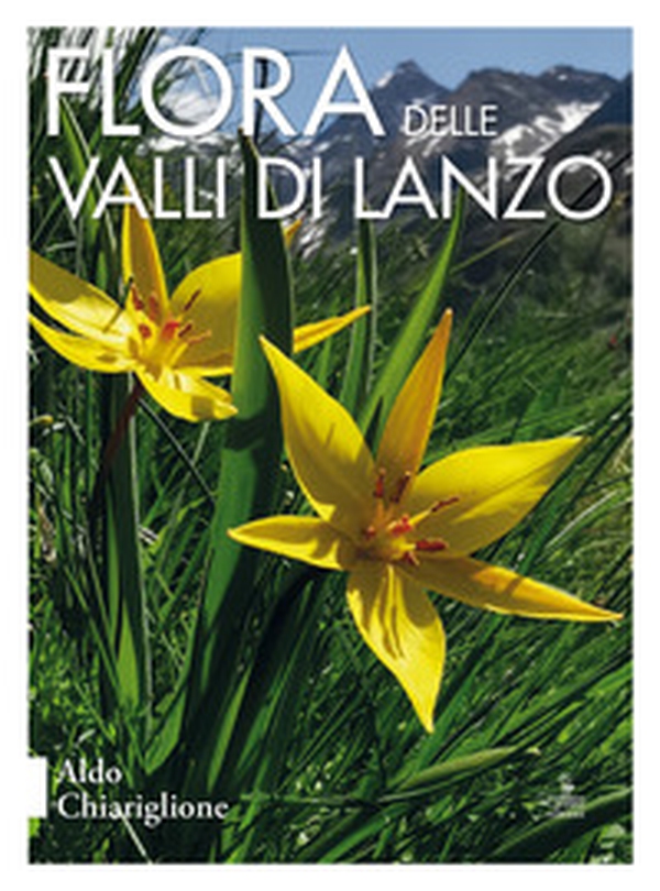 Flora delle Valli di Lanzo - Librerie.coop Flora delle Valli di Lanzo - Librerie.coop