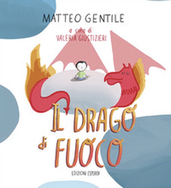 Il drago di fuoco - Librerie.coop Il drago di fuoco - Librerie.coop