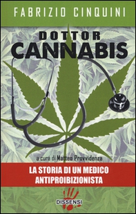 Dottor Cannabis. La storia di un medico antiproibizionista - Librerie.coop